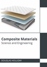 Composite Materials: Science and Engineering - Douglas Holliday - 9781647283407