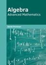 Algebra: Advanced Mathematics - Derek Portman - 9781647283469