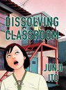 Dissolving Classroom Collector's Edition - Junji Ito - 9781647291600