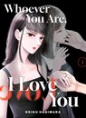 Whoever You Are, I Love You 1 - Keiku Hagiwara - 9781647295745