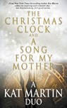 The Christmas Clock/A Song For My Mother - Kat Martin - 9781647342401