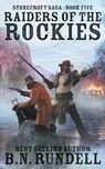 Raiders of the Rockies - B N Rundell - 9781647344993