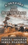 The Buffalo Train - Robert Vaughan ; James Reasoner - 9781647345228