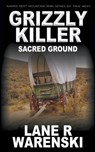 Grizzly Killer - Lane R Warenski - 9781647347246
