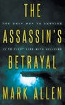 The Assassin's Betrayal - Mark Allen - 9781647347321