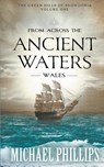 From Across the Ancient Waters - Michael Phillips - 9781647349011