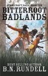 Bitterroot Badlands - B N Rundell - 9781647349820