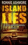 Island Lies: A Joe Langley Novel - Ronnie Ashmore - 9781647381042