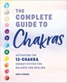 The Complete Guide to Chakras - April Pfender - 9781647390617