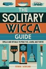 The Solitary Wicca Guide - Rowan Morgana - 9781647391904