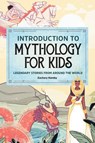 Introduction to Mythology for Kids - Zachary Hamby - 9781647393205