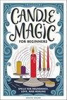 Candle Magic for Beginners - Mystic Dylan - 9781647395377