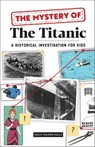 The Mystery of The Titanic - Kelly Milner Halls - 9781647395551