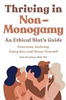 Thriving in Non-Monogamy An Ethical Slut's Guide - Erin Davidson - 9781647396213