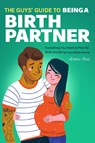 The Guys' Guide to Being a Birth Partner - Andrew Shaw - 9781647397265