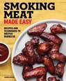 Smoking Meat Made Easy: Recipes and Techniques to Master Barbecue - MASON,  Amanda - 9781647398606