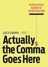 Actually, the Comma Goes Here - Lucy Cripps - 9781647399221