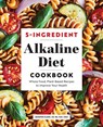 5-Ingredient Alkaline Diet Cookbook - Jennifer Maeng - 9781647399603
