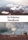 Air Pollution Handbook - Kylan Wilkins - 9781647400224