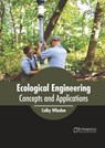 Ecological Engineering: Concepts and Applications - Colby Whedon - 9781647401320