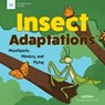 Insect Adaptations: Mouthparts, Mimicry, and Flying - Andi Diehn - 9781647411312