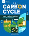 The Carbon Cycle: Track the Path of Life's Essential Element - Carla Mooney - 9781647411527