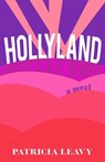 Hollyland - Patricia Leavy - 9781647422974