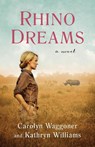 Rhino Dreams - Carolyn Waggoner ; Kathryn Williams - 9781647423339