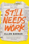 Still Needs Work - Ellen Barker - 9781647426804