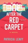 After the Red Carpet - Patricia Leavy - 9781647427511