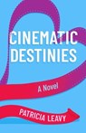 Cinematic Destinies - Patricia Leavy - 9781647429492