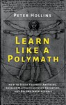 Learn Like a Polymath - Peter Hollins - 9781647431969