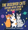 The Discover Cats Explore Outer Space & and Solar System - Charlotte Dane - 9781647432034