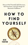 How to Find Yourself - Nick Trenton - 9781647432379