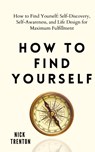 How to Find Yourself - Nick Trenton - 9781647432386