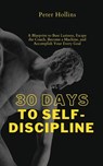 30 Days to Self-Discipline - Peter Hollins - 9781647432430
