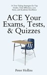 ACE Your Exams, Tests, & Quizzes - Peter Hollins - 9781647433680