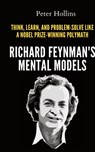 Richard Feynman's Mental Models - Peter Hollins - 9781647434687