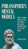 Philosopher's Mental Models - Peter Hollins - 9781647435721
