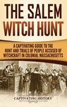 The Salem Witch Hunt - Captivating History - 9781647480011