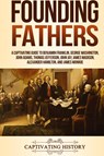 Founding Fathers - Captivating History - 9781647480134