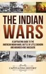 The Indian Wars - Captivating History - 9781647480813