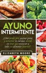 Ayuno Intermitente - Elizabeth Moore - 9781647480943
