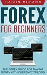 Forex for Beginners - Baron McBane - 9781647486075