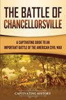 The Battle of Chancellorsville - Captivating History - 9781647486549