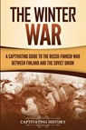 The Winter War - Captivating History - 9781647487478