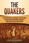 The Quakers - Captivating History - 9781647489045