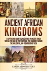 Ancient African Kingdoms - Captivating History - 9781647489243