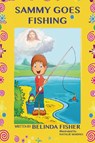 Sammy Goes Fishing - Belinda Fisher - 9781647491932