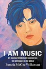 I Am Music - Pamela McGee Wilkinson - 9781647494162